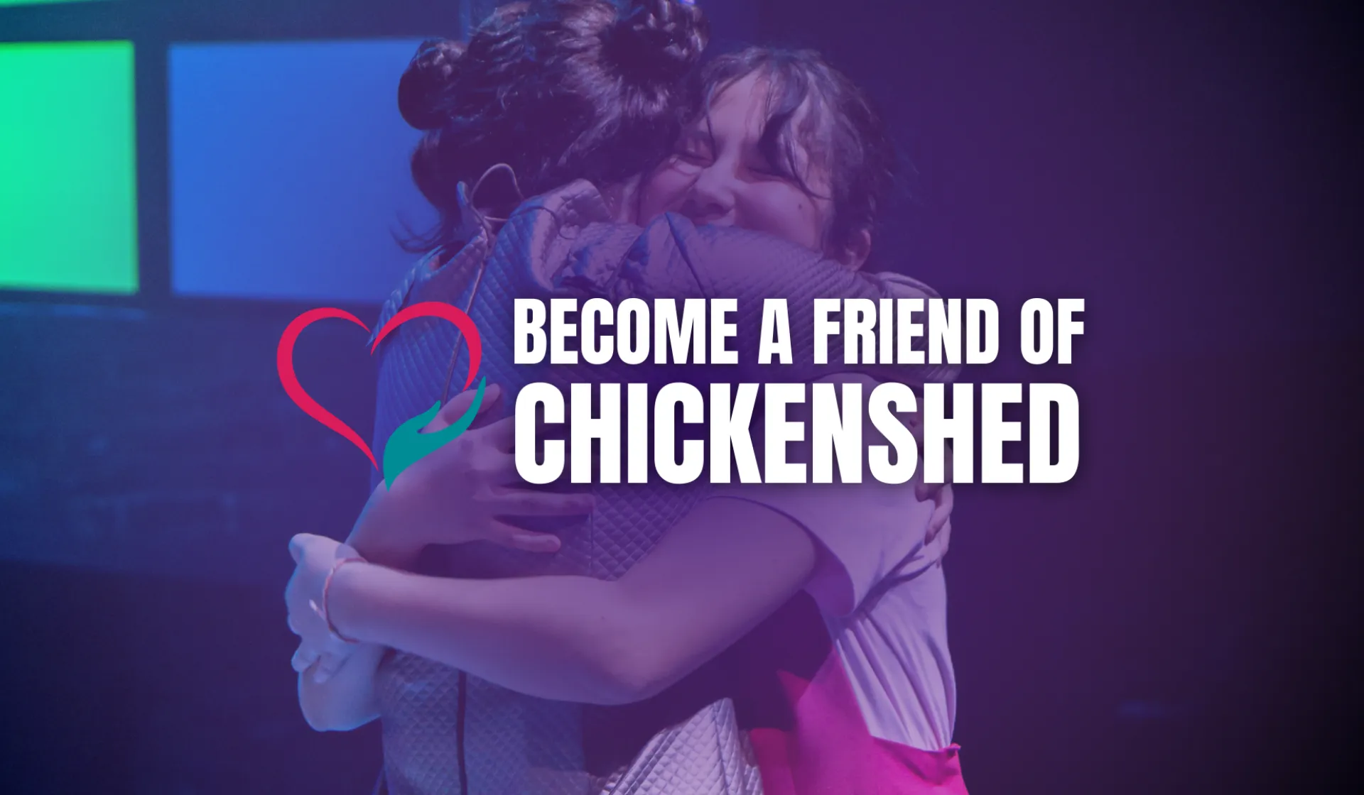 Become a friend of Chickenshed