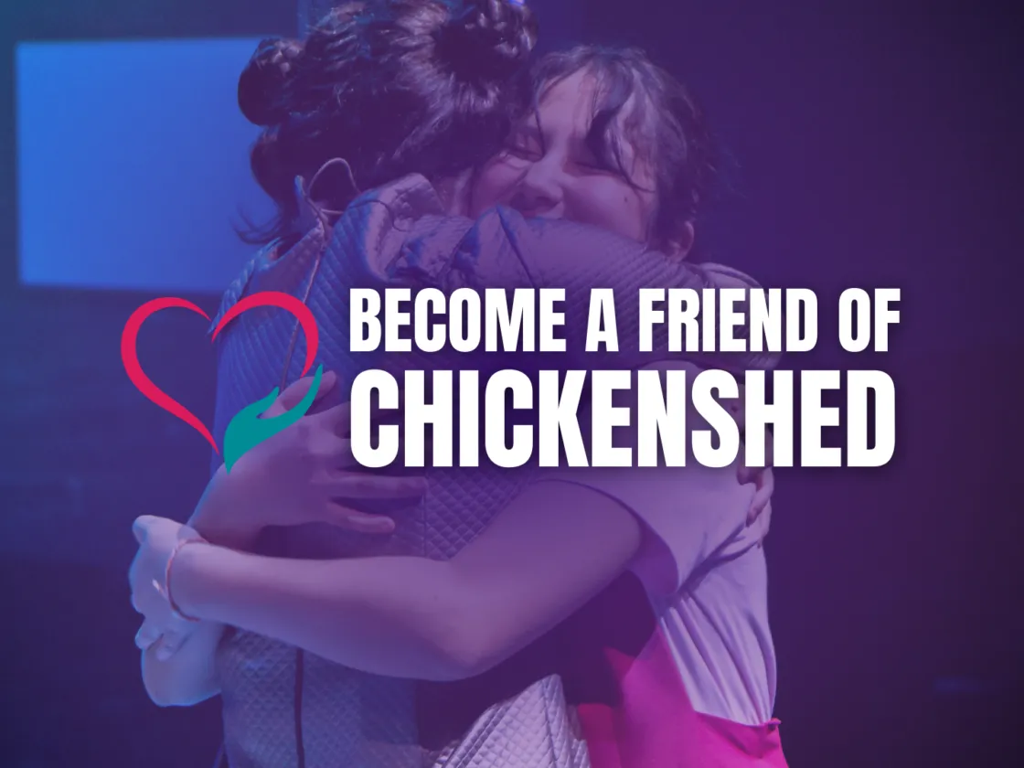 Become a friend of Chickenshed